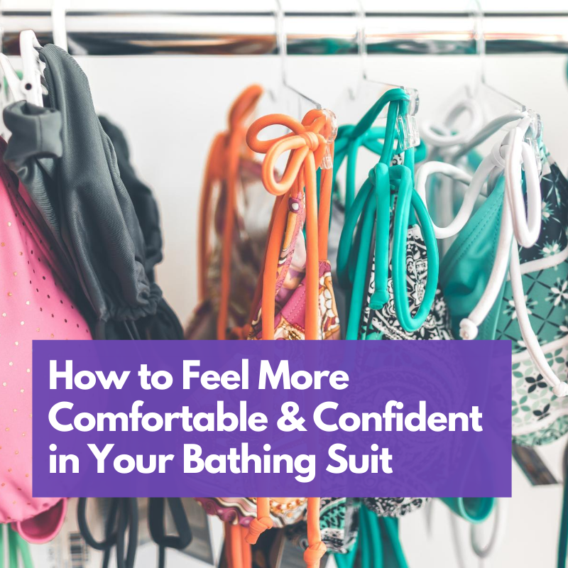 How to Feel More Comfortable in Your Bathing Suit